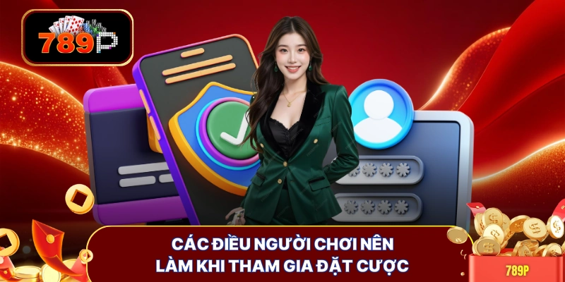 cac dieu nguoi choi nen lam khi tham gia dat cuoc Các điều người chơi nên làm khi tham gia đặt cược