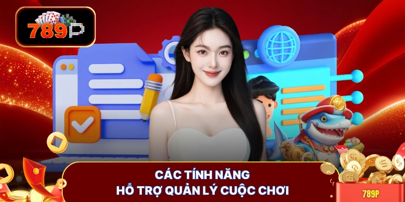 Các tính năng hỗ trợ quản lý cuộc chơi