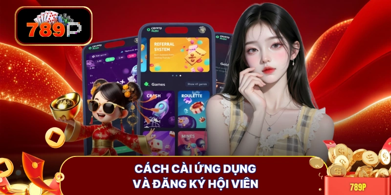 Cách cài ứng dụng và đăng ký hội viên