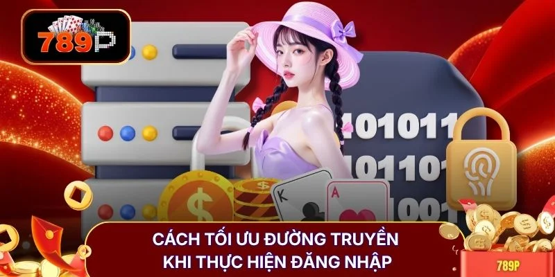 Cách tối ưu đường truyền khi thực hiện đăng nhập