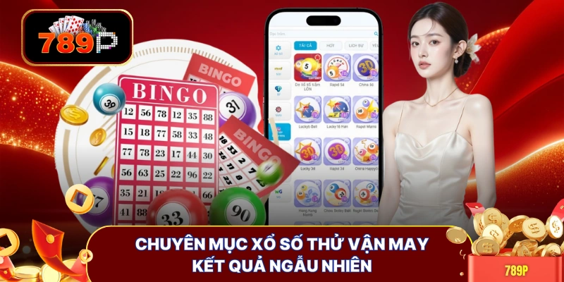 Chuyên mục xổ số thử vận may kết quả ngẫu nhiên