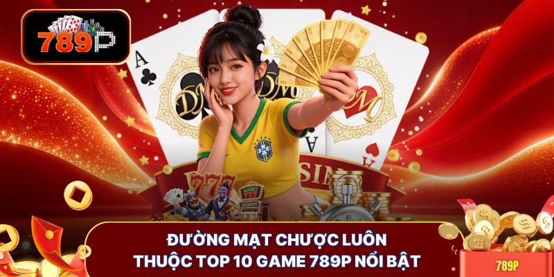 Đường Mạt Chược luôn thuộc top 10 game 789P nổi bật 