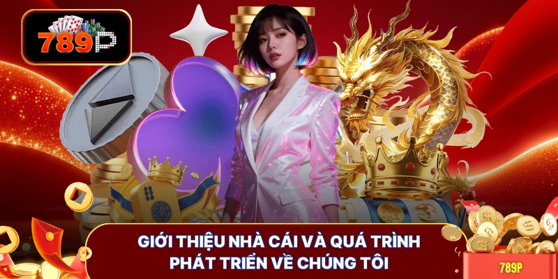 Giới thiệu nhà cái và quá trình phát triển về chúng tôi