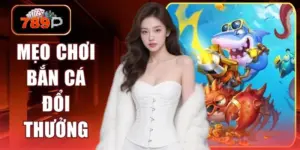 meo choi ban ca doi thuong