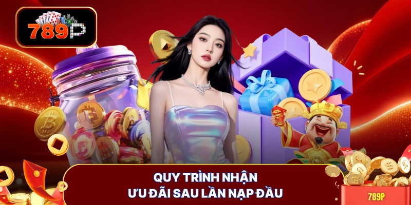 Quy trình nhận ưu đãi sau lần nạp đầu