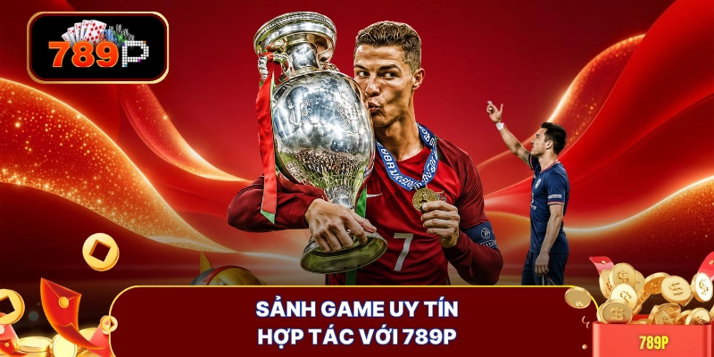 sanh game uy tin hop tac voi 789p Sảnh game uy tín hợp tác với 789P