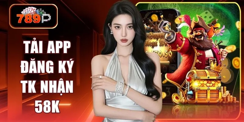 tai app dang ky tk nhan 58k