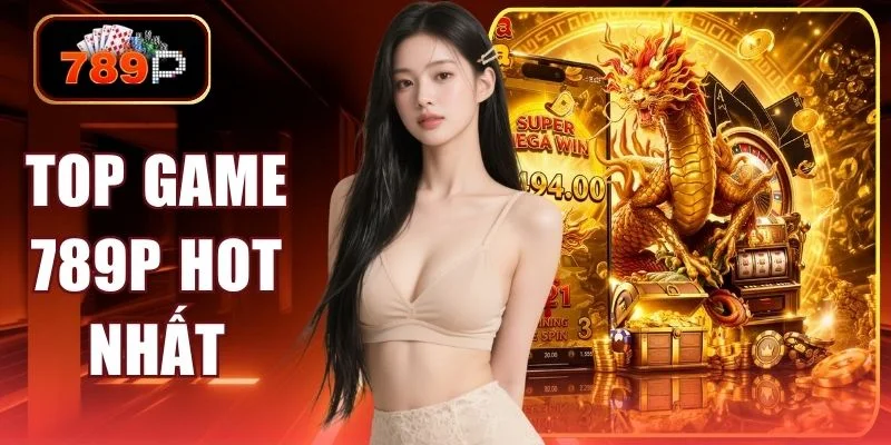 top game 789p hot nhat