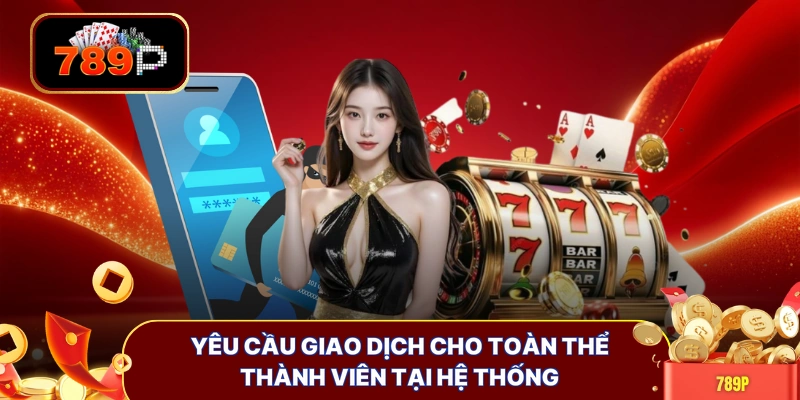 yeu cau giao dich cho toan the thanh vien tai he thong Yêu cầu giao dịch cho toàn thể thành viên tại hệ thống